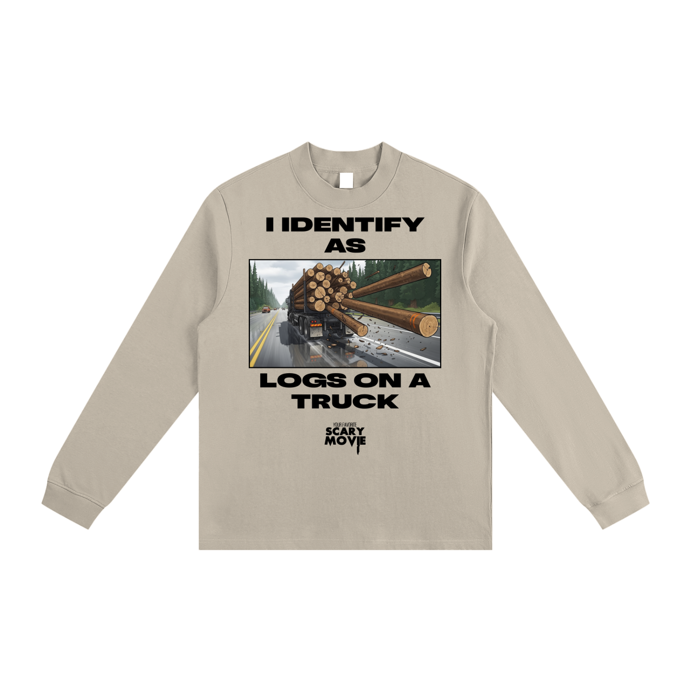I Identify As Logs On A Truck Mock Neck Sweatshirt