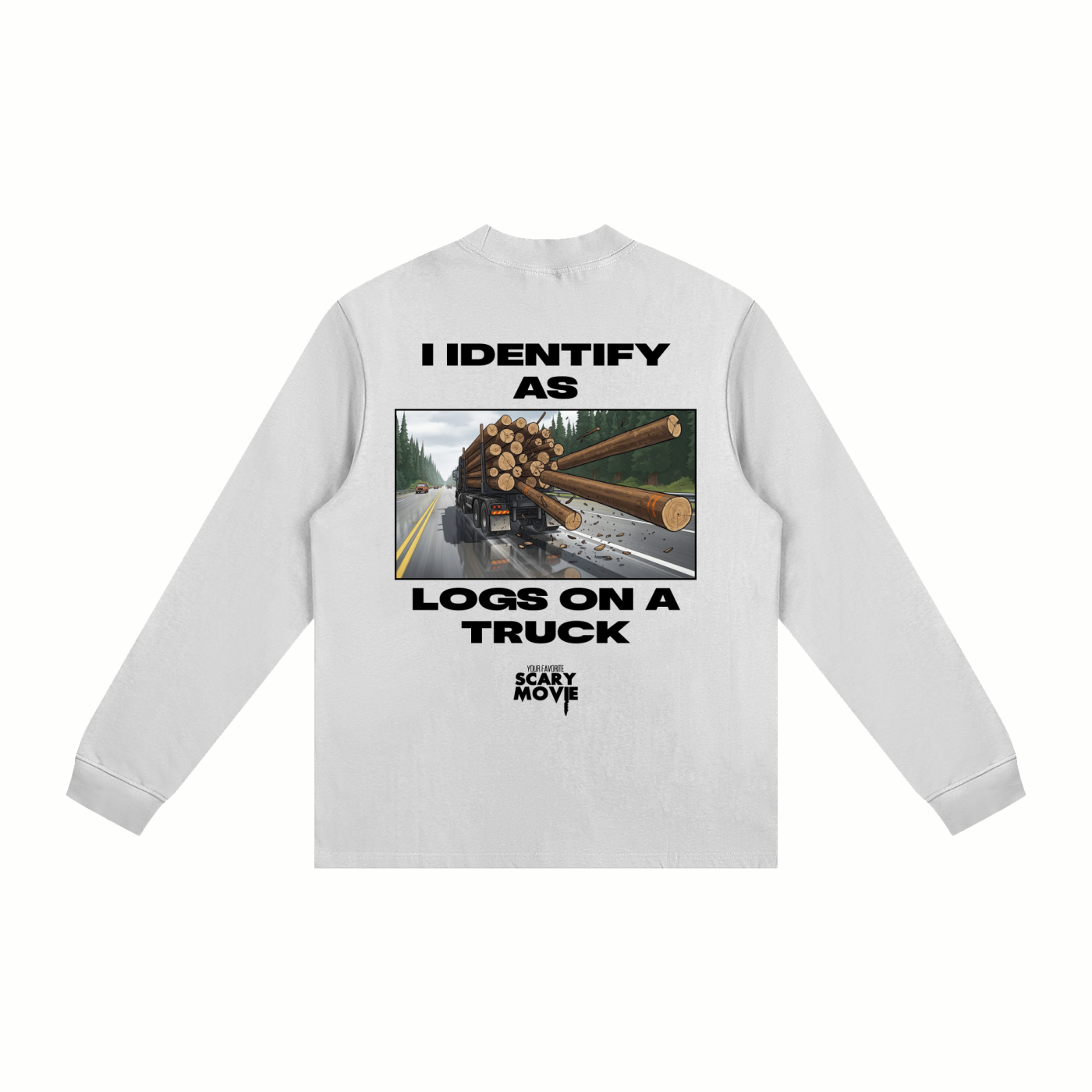 I Identify As Logs On A Truck Mock Neck Sweatshirt