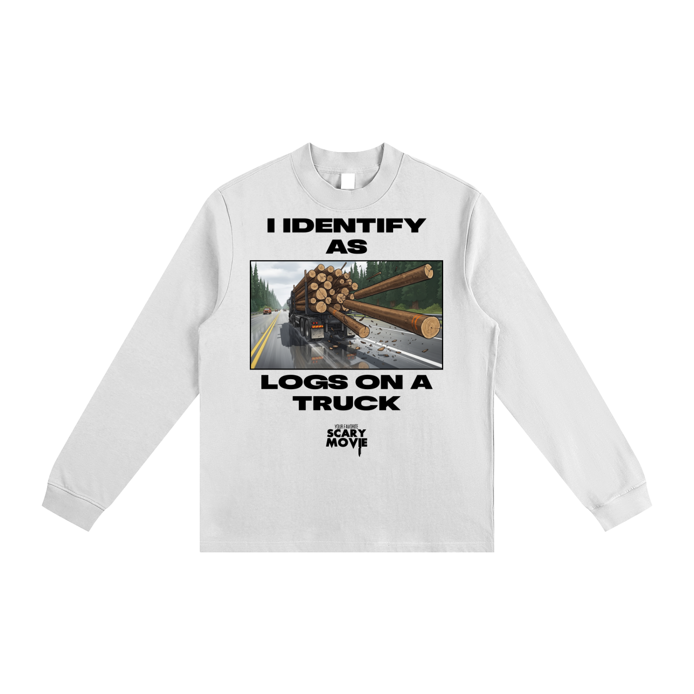I Identify As Logs On A Truck Mock Neck Sweatshirt